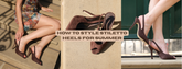 How to Style Stiletto Heels for Summer