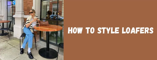 How To Style Loafers