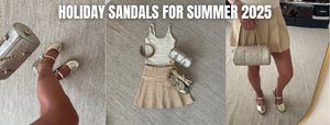 Must Have Holiday Sandals for Summer 2025