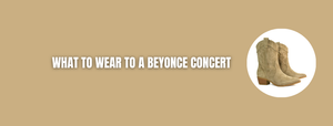What to Wear Beyonce’s Cowboy Carter Tour