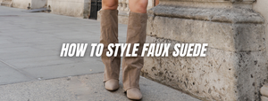How to Style Faux Suede