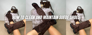 How to Clean and Maintain Suede Shoes