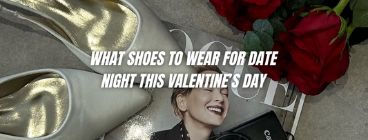 What Shoes to Wear for Date Night This Valentine’s Day